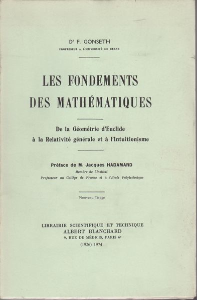 Les fondements des mathematiques : de la geometrie d'Euclide a la relativite generale et a l'intuitionisme Les fondements des mathematiques : de la geometrie d'Euclide a la relativite generale et a l'intuitionisme