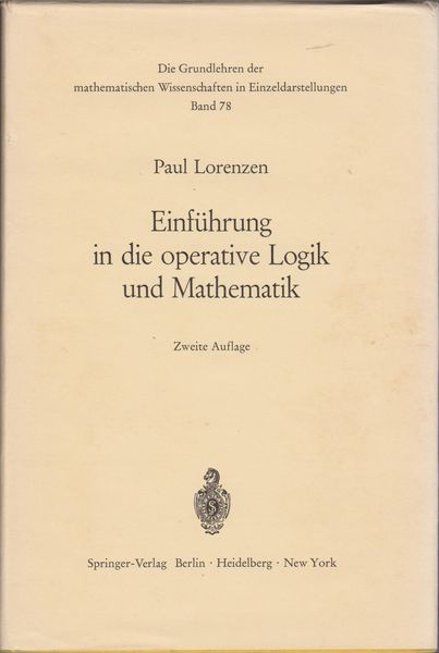 Einfuhrung in die operative Logik und Mathematik.　(Die Grundlehren der mathematischen Wissenschaften ; Bd. 78)