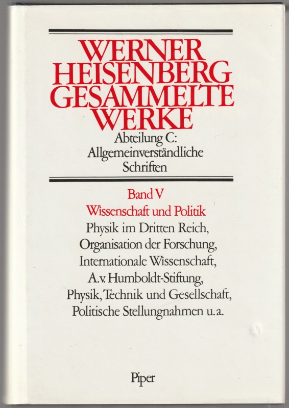 Wissenschaft und Politik : Physik im Dritten Reich, Organisation der Forschung, internationale Wissenschaft, A.v. Humboldt-Stiftung, Physik, Technik und Gesellschaft, politische Stellungnahmen u.a Wissenschaft und Politik : Physik im Dritten Reich, Organisation der Forschung, internationale Wissenschaft, A.v. Humboldt-Stiftung, Physik, Technik und Gesellschaft, politische Stellungnahmen u.a
