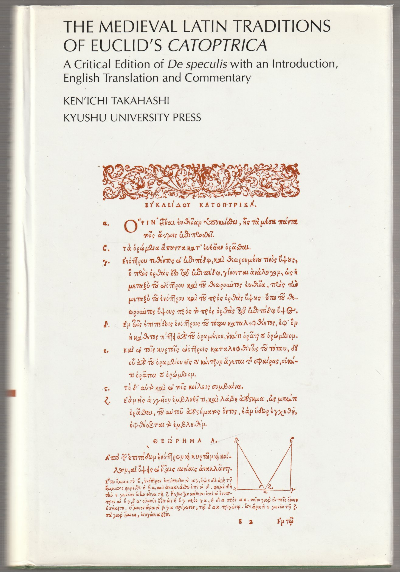 The medieval Latin traditions of Euclid's Catoptrica : a critical edition of De speculis with an introduction, English translation and commentary The medieval Latin traditions of Euclid's Catoptrica : a critical edition of De speculis with an introduction, English translation and commentary