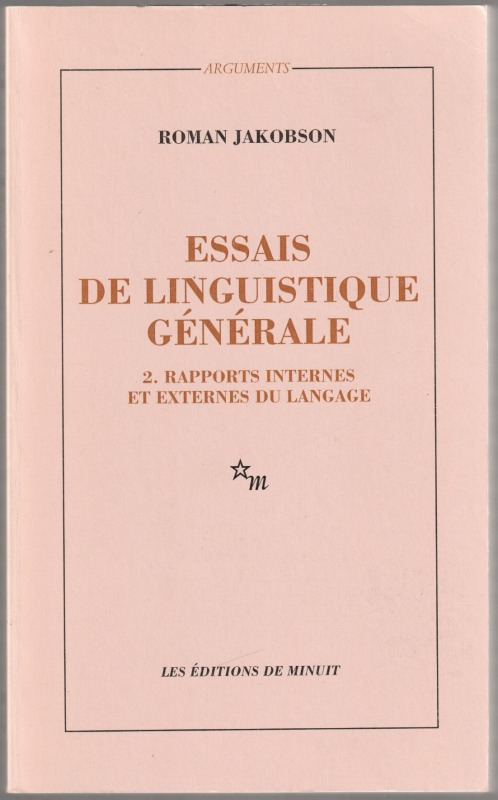 Essais de linguistique generale., 2 ; Rapports internes et externes du langage