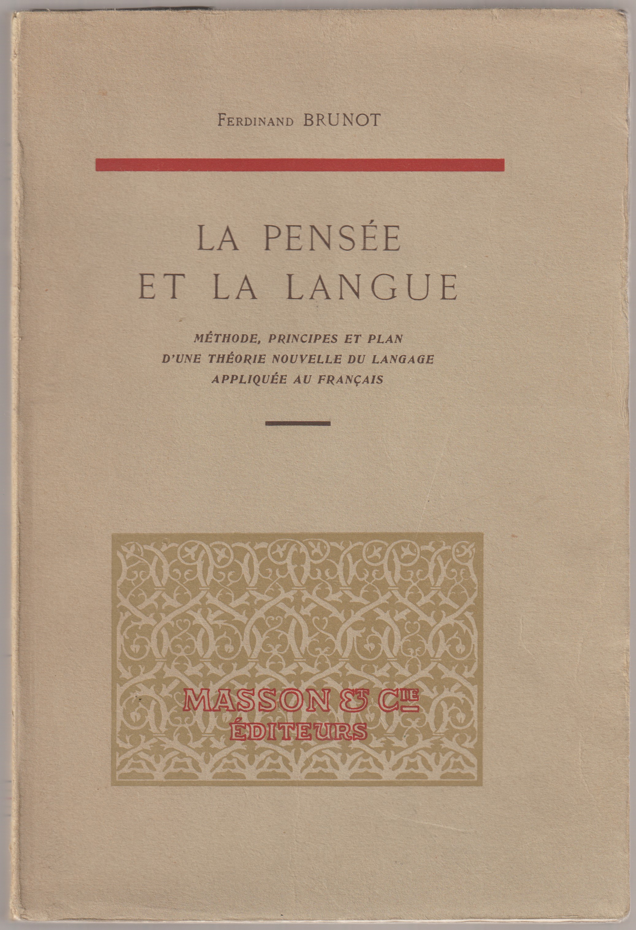 La pensee et la langue : methode, principes et plan d'une theorie nouvelle du langage appliquee au francais