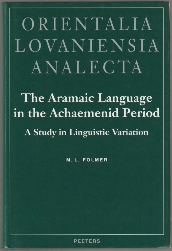The Aramaic language in the Achaemenid period : a study in linguistic variation