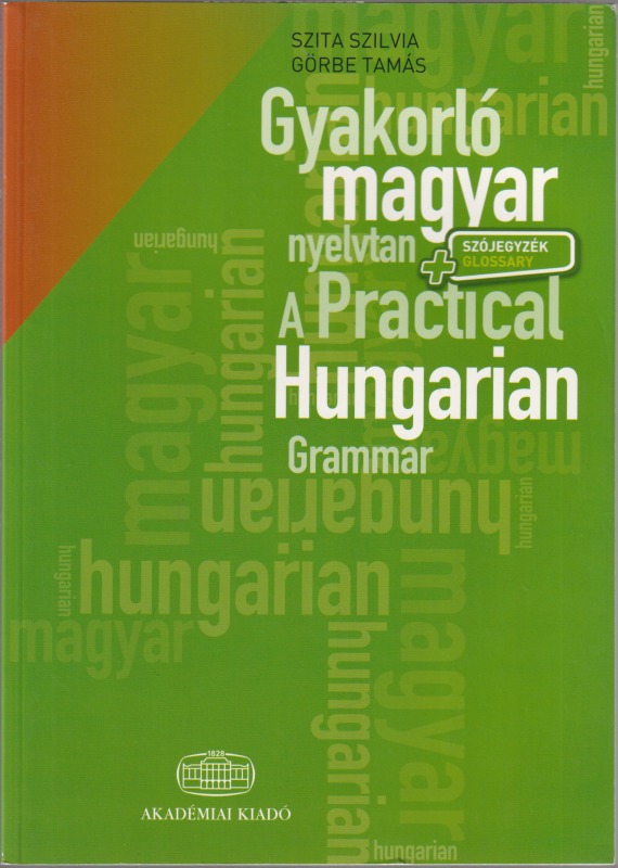 A Practical Hungarian Grammar.