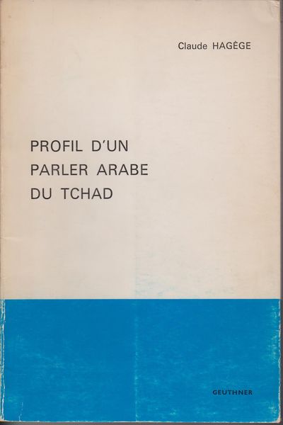 Profil d'un parler arabe du Tchad. (Comptes rendus du Groupe linguistique d'etudes chamito-semitiques ; Supplement ; 2 ; Atlas linguistique de monde arabe ; Materiaux ; 1)