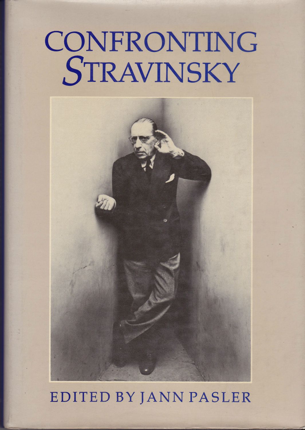 Confronting Stravinsky : man, musician, and modernist.