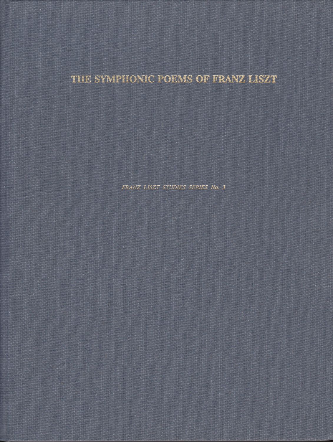 The symphonic poems of Franz Liszt.
