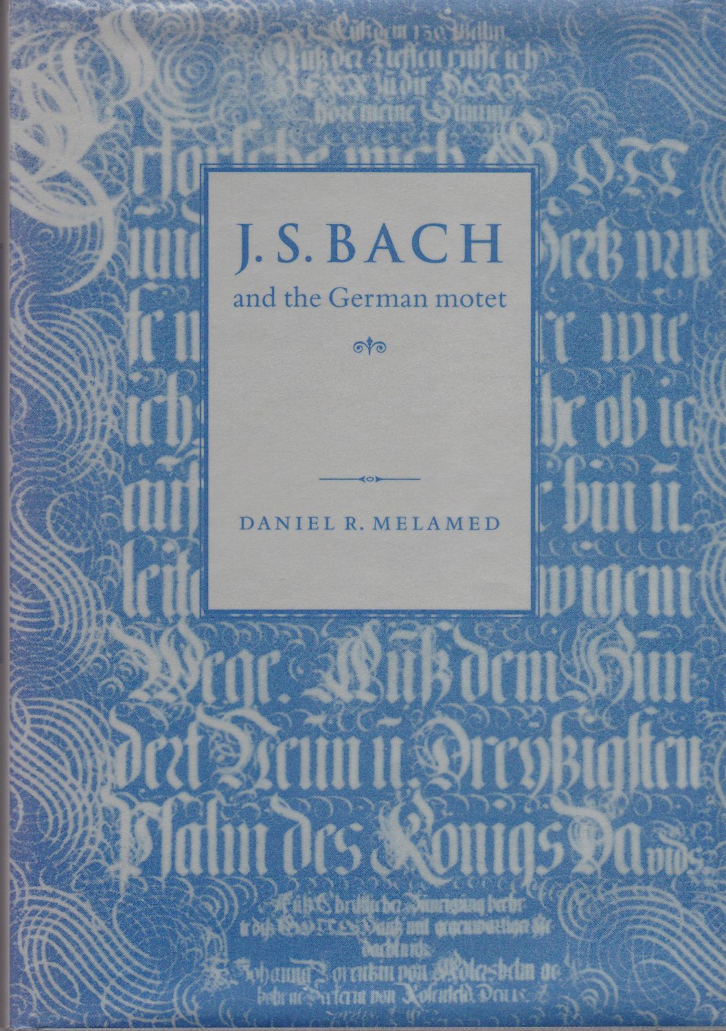 J.S. Bach and the German motet.