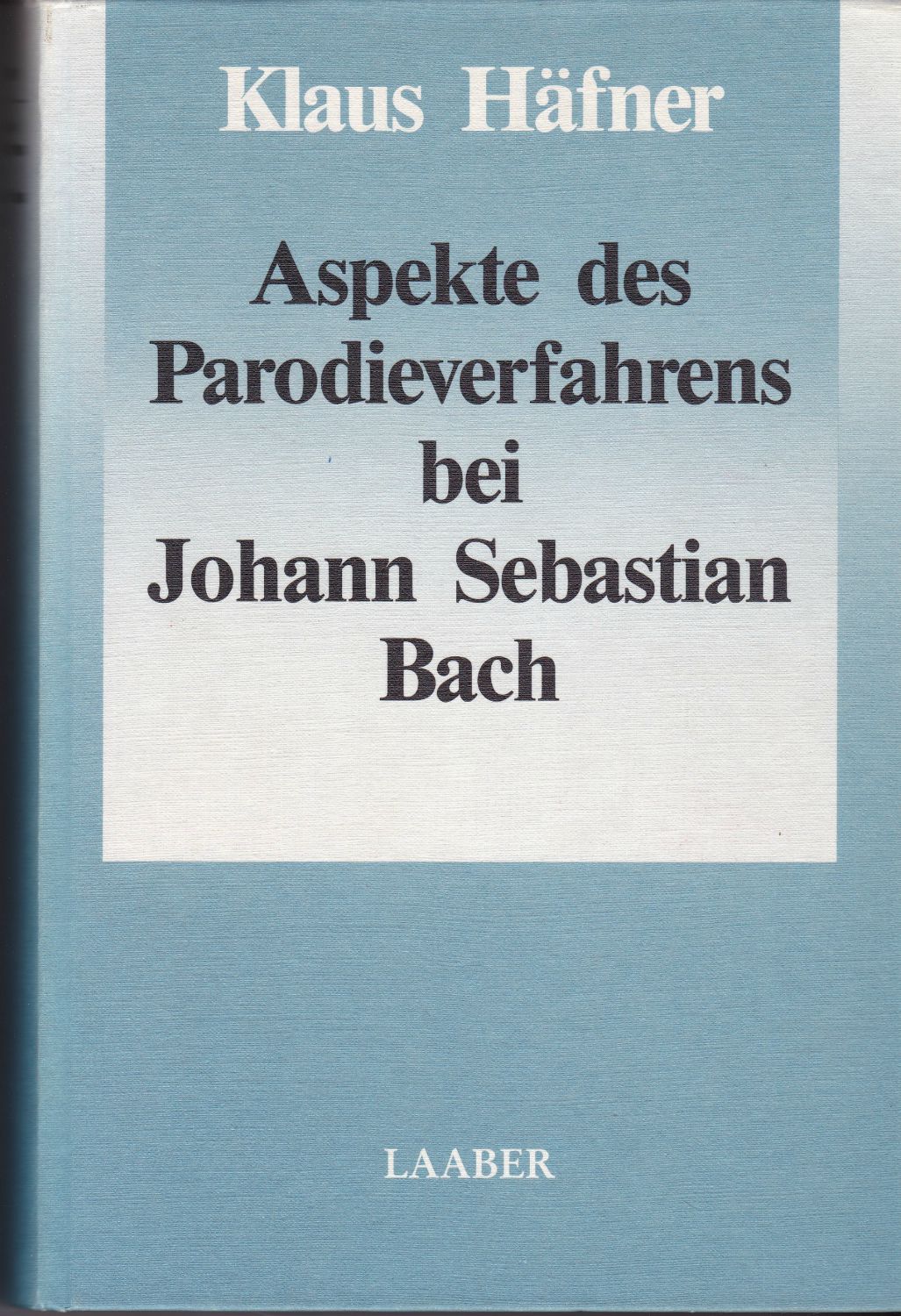 Aspekte des Parodieverfahrens bei Johann Sebastian Bach : Beitrage zur Wiederentdeckung verschollener Vokalwerke.