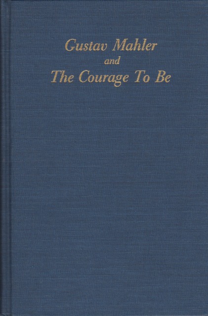 Gustav Mahler and the courage to be
