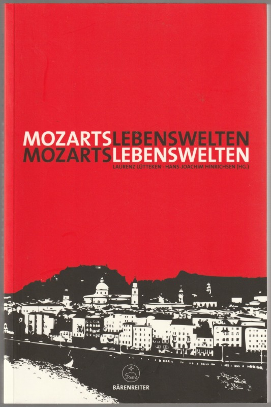 Mozarts Lebenswelten : eine Zurcher Ringvorlesung 2006