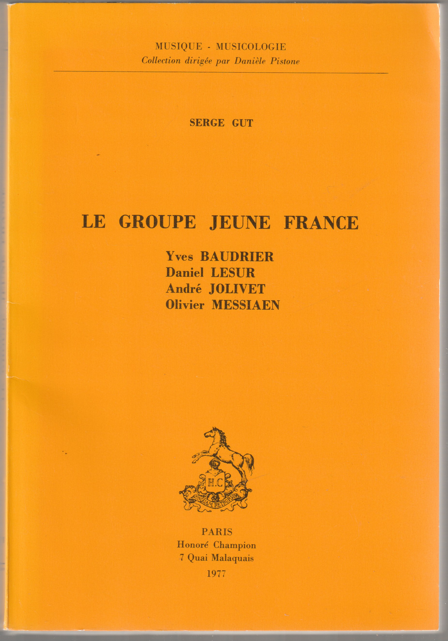 Le groupe Jeune France : Yves Baudrier, Daniel Lesur, Andre Jolivet, Olivier Messiaen
