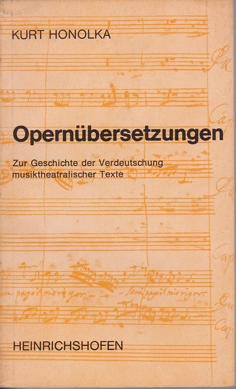 Opernubersetzungen : zur Geschichte u. Kritik d. Verdeutschung musiktheatral. Texte