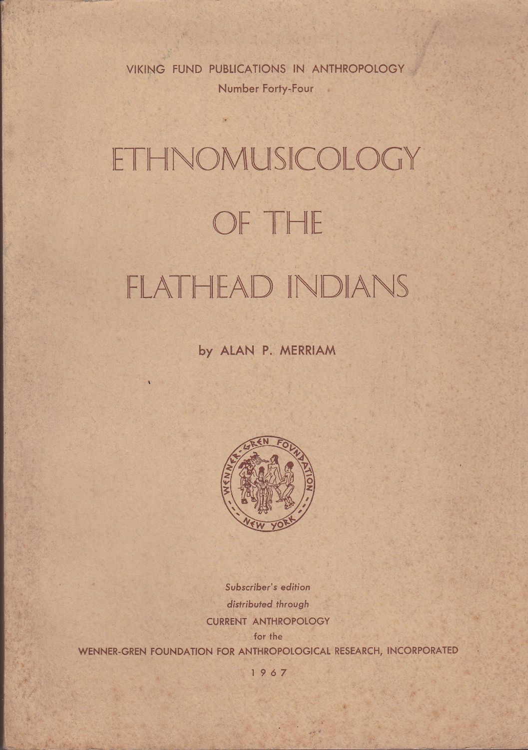 Ethnomusicology of the Flathead Indians.　(Viking Fund publications in anthropology ; no. 44)
