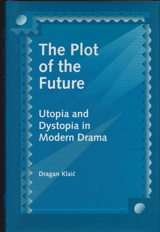 The plot of the future : utopia and dystopia in modern drama.　(Theater : theory, text, performance)