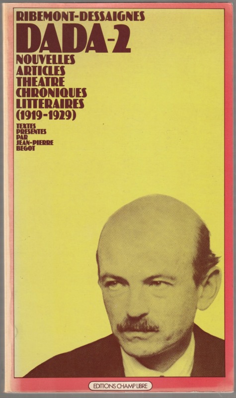 Dada 2 [i.e. deux] : nouvelles, articles, theatre, chroniques litteraires, 1919-1929