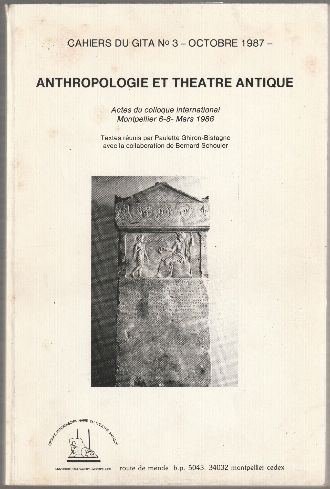 Anthropologie et Theatre antique : actes du Colloque international de Montpellier, 6-8 mars 1986.