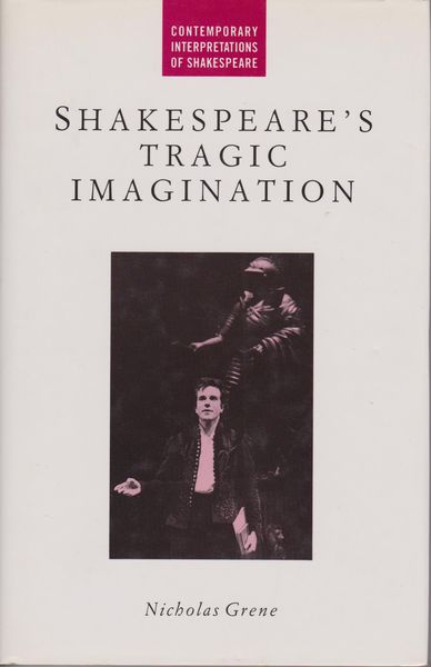 Shakespeare's Tragic Imagination. (Contemporary interpretations of Shakespeare)