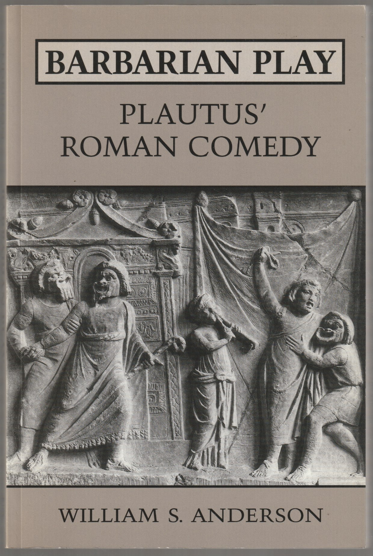 Barbarian play : Plautus' Roman comedy.