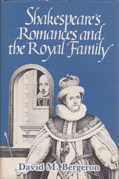 Shakespeare's romances and the royal family.