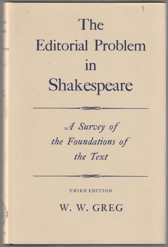 The editorial problem in Shakespeare : a survey of the foundations of the text