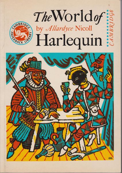 The world of Harlequin : a critical study of the Commedia dell'arte, pbk.