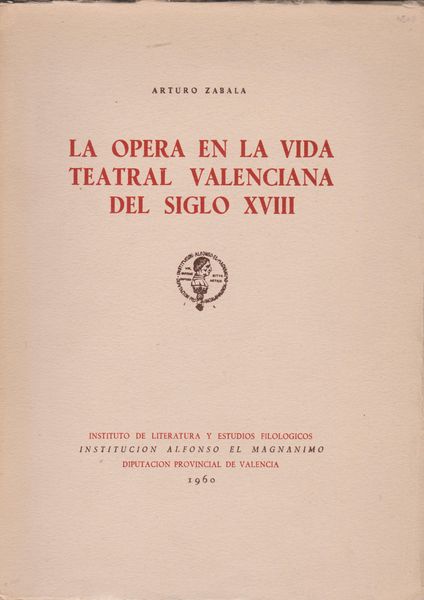 La opera en la vida teatral valenciana del siglo XVIII.