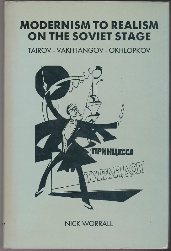 Modernism to realism on the Soviet stage : Tairov-Vakhtangov-Okhlopkov