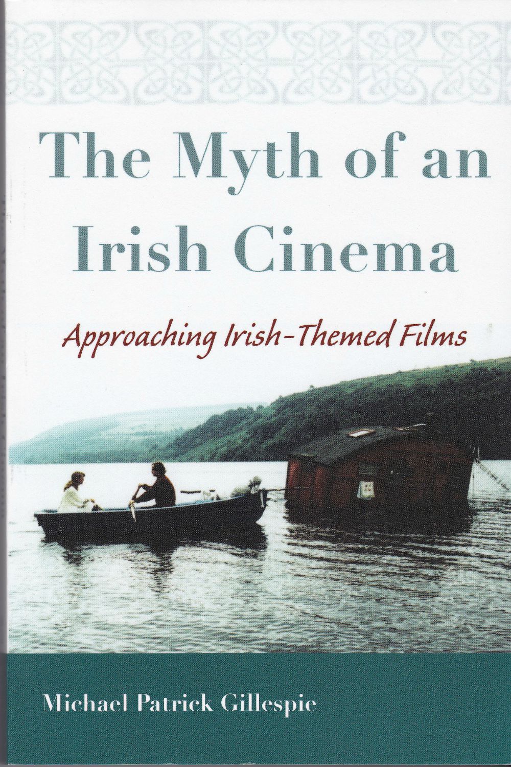 The myth of an Irish cinema : approaching Irish-themed films. (Irish studies)