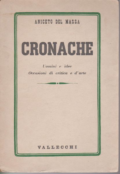 Cronache. Uomini e idee. Occasioni di critica e d'arte.