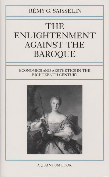 The Enlightenment against the Baroque : economics and aesthetics in the eighteenth century
