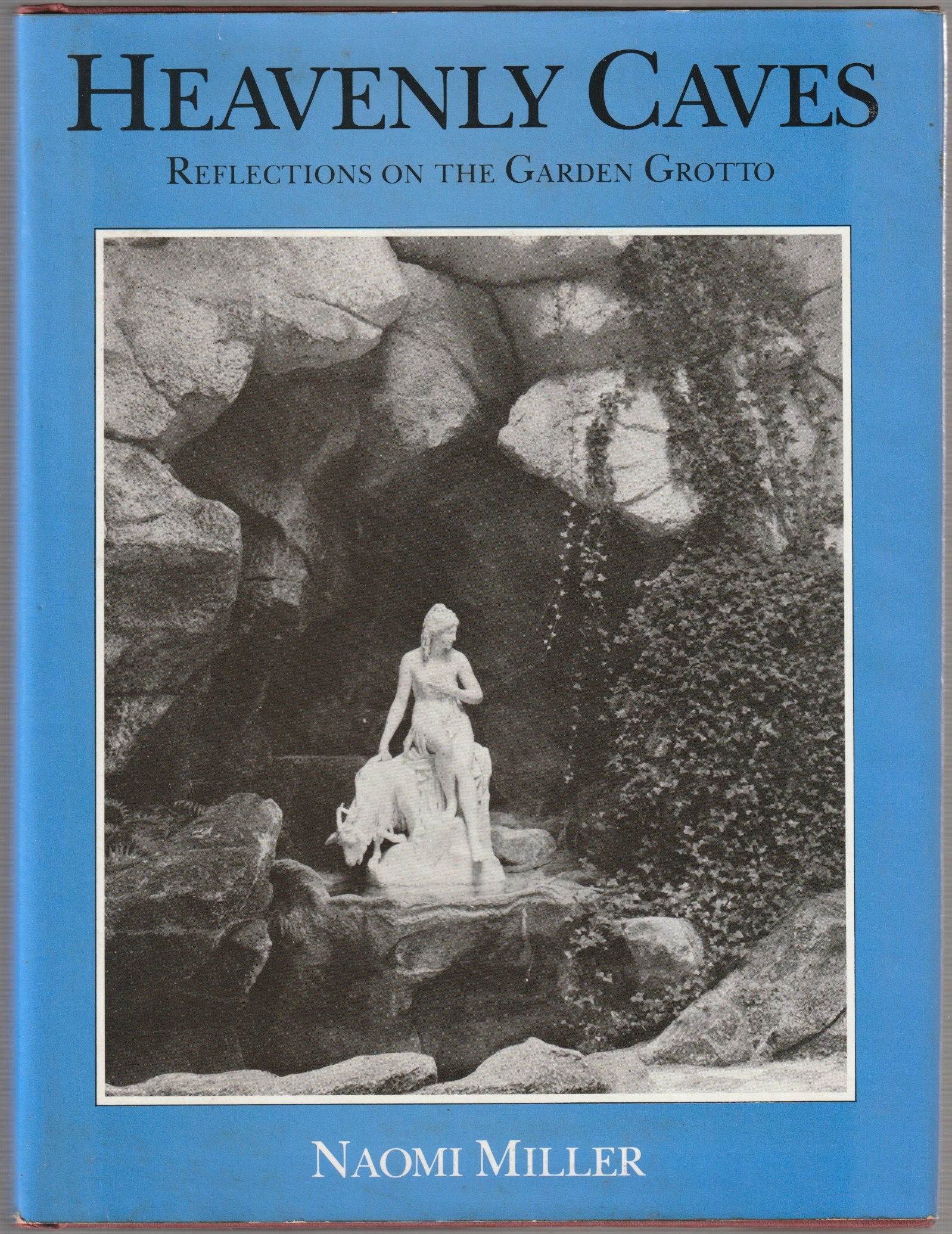 Heavenly caves : reflections on the garden grotto