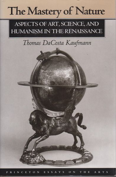 The mastery of nature : aspects of art, science, and humanism in the Renaissance.
