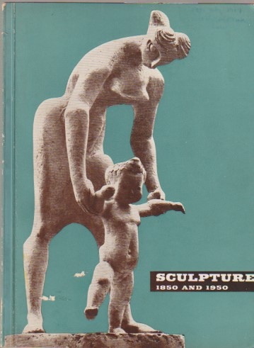 Sculpture 1850 and 1950 : London Couty Council Exhibition at Holland Park, London. May to September 1957.