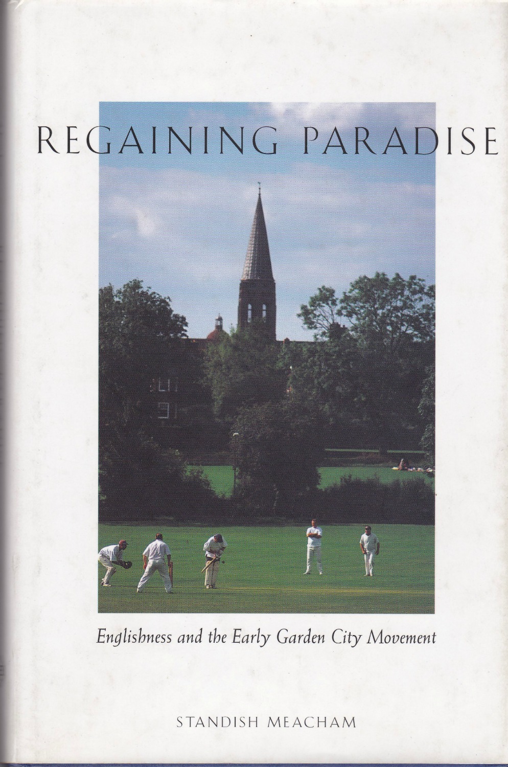 Regaining paradise : Englishness and the early garden city movement.