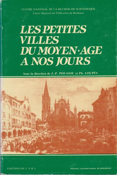 Les Petites villes du moyen-age a nos jours : colloque international CESURB, Bordeaux, 25.-26. octobre 1985