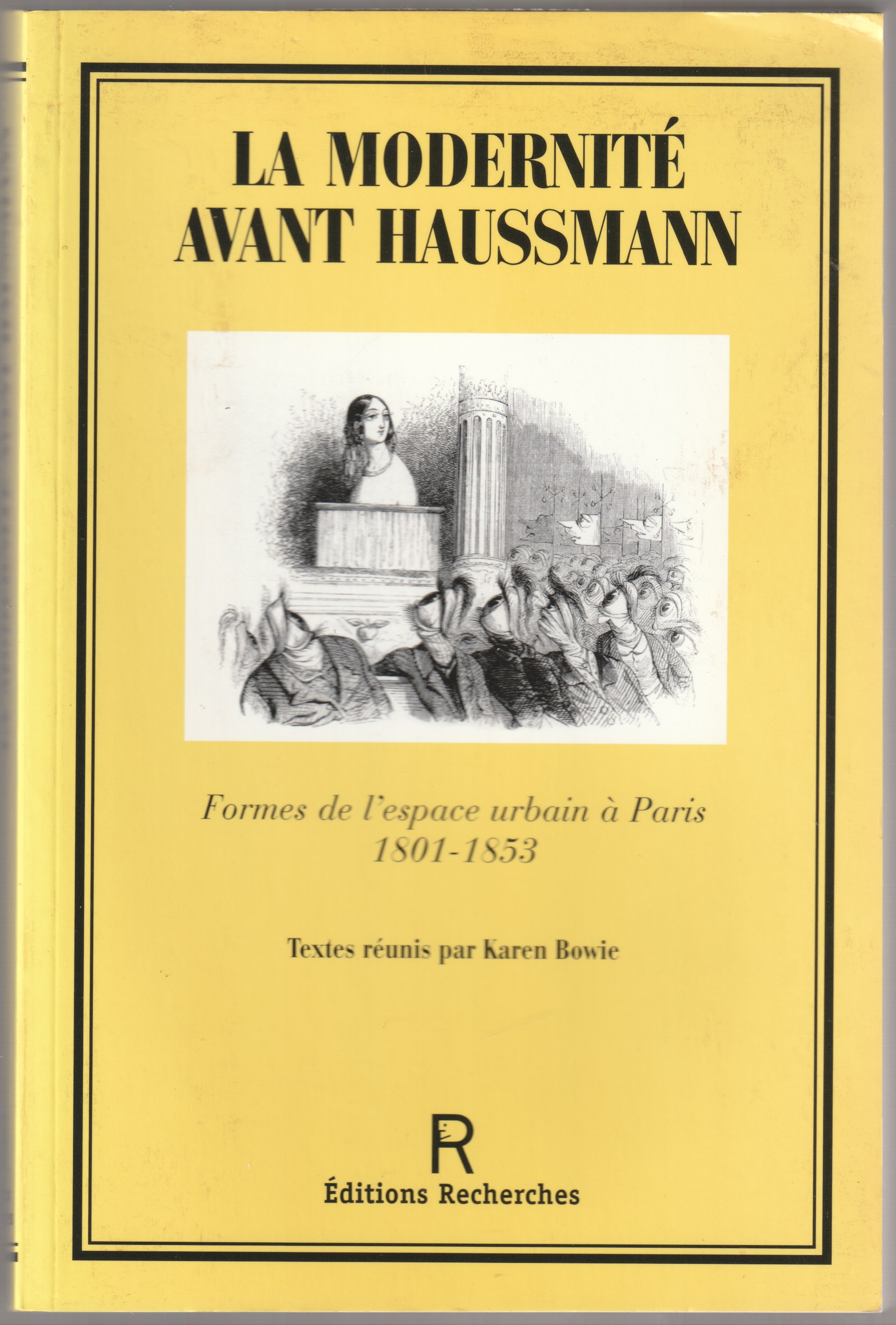 La modernite avant Haussmann : formes de l'espace urbain a Paris, 1801-1853