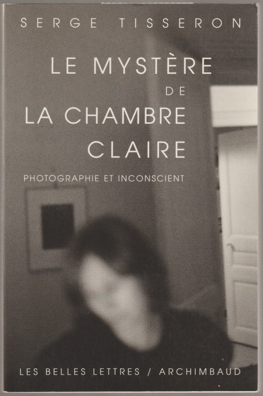 Le mystere de la chambre claire : photographie et inconscient.