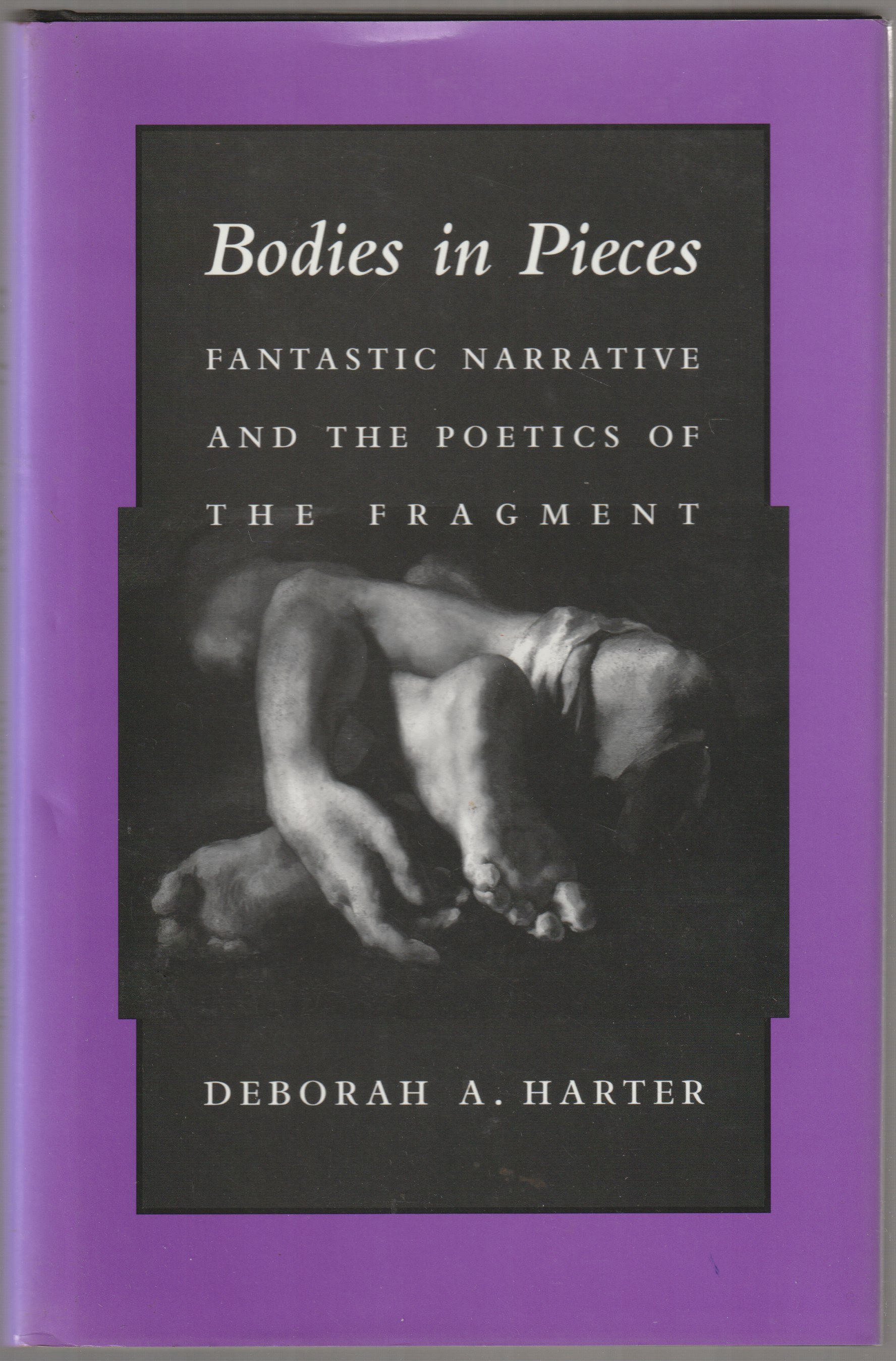 Bodies in pieces : fantastic narrative and the poetics of the fragment