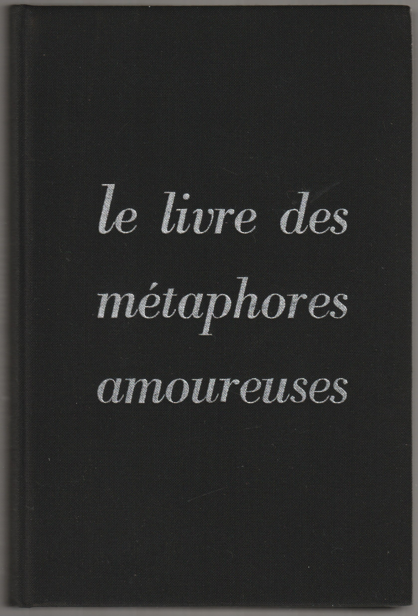 Le livre des metaphores amoureuses.