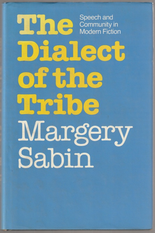 The dialect of the tribe : speech and community in modern fiction.