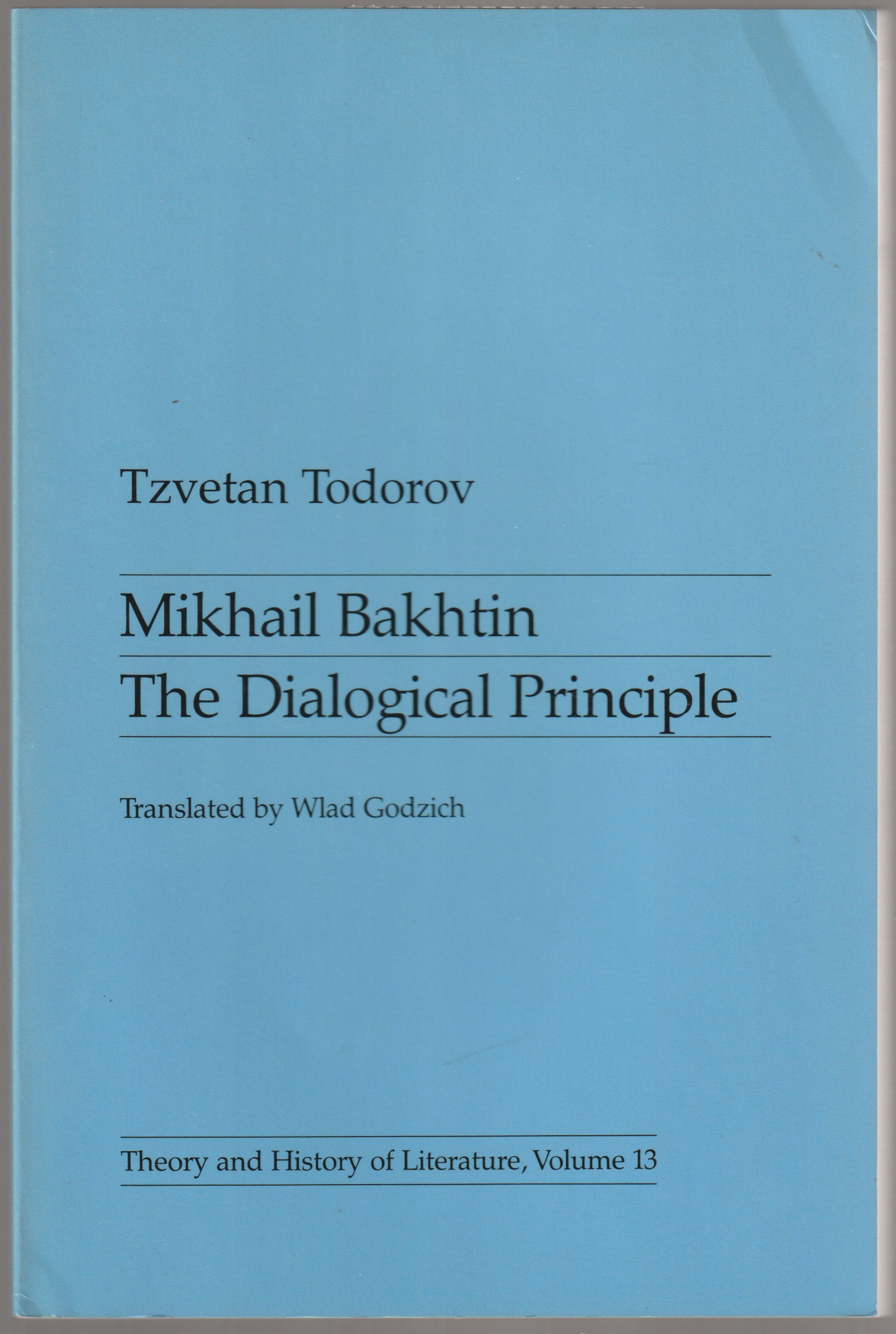 Mikhail Bakhtin : the dialogical principle.