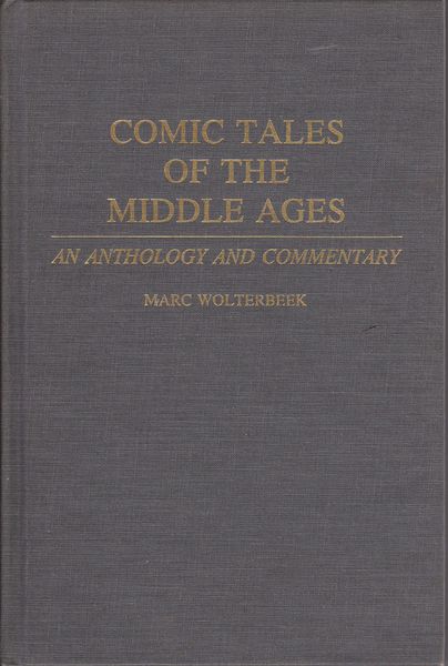 Comic tales of the Middle Ages : an anthology and commentary.　(Contributions to the study of world literature ; no. 39)