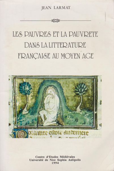 Les pauvres et la pauvrete dans la litterature francaise du Moyen Age