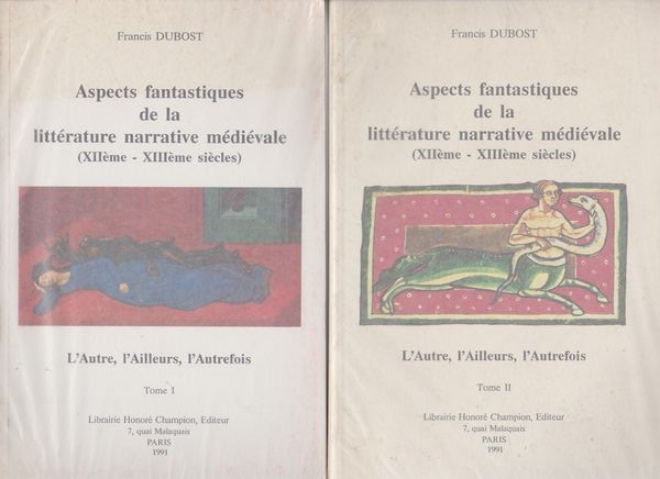 Aspects fantastiques de la litterature narrative medievale, (XIIeme-XIIIeme siecles) : l'autre, l'ailleurs, l'autrefois