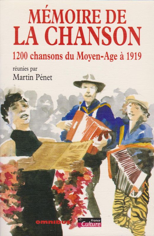 Memoire de la chanson : 1200 chansons du Moyen-Age a 1919.