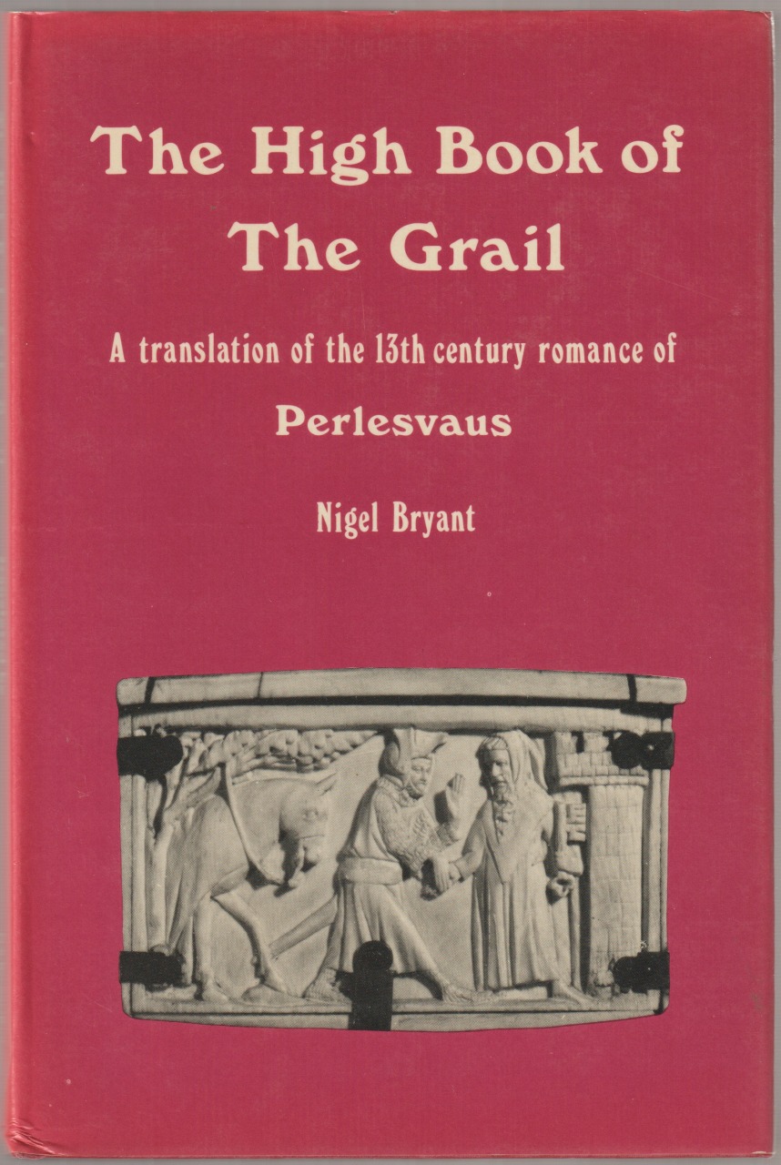 The high book of the Grail : a translation of the thirteenth century romance of Perlesvaus, U.K