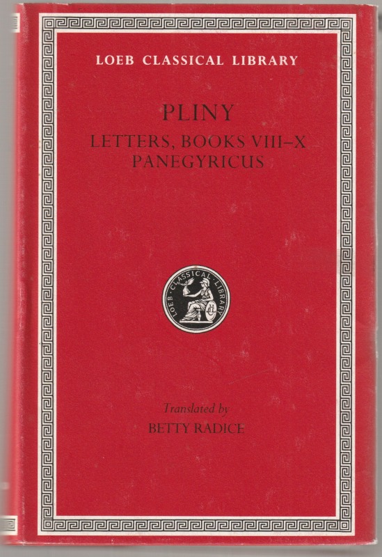 Pliny. 2 ;  Letters, books VIII-X and Panegyricus