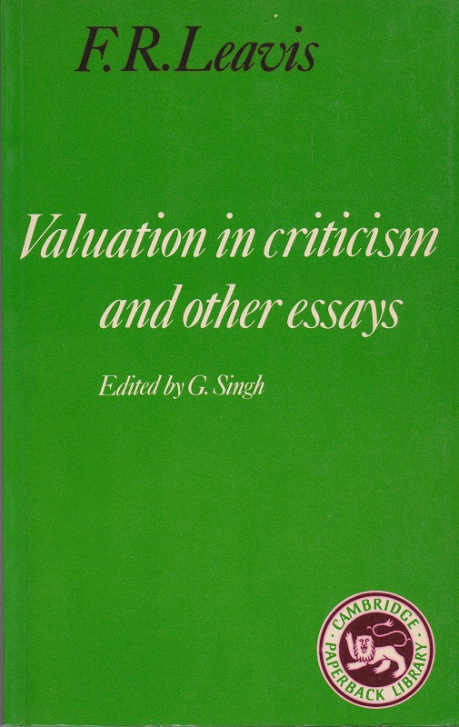 Valuation in criticism and other essays.　(Cambridge paperback library)