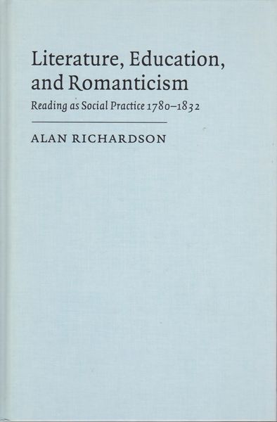 Literature, education, and romanticism : reading as social practice, 1780-1832